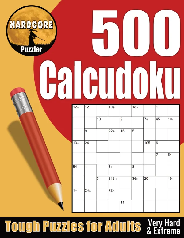Cover of Hard Core Calcudoku 500 Tough Puzzles for Adults