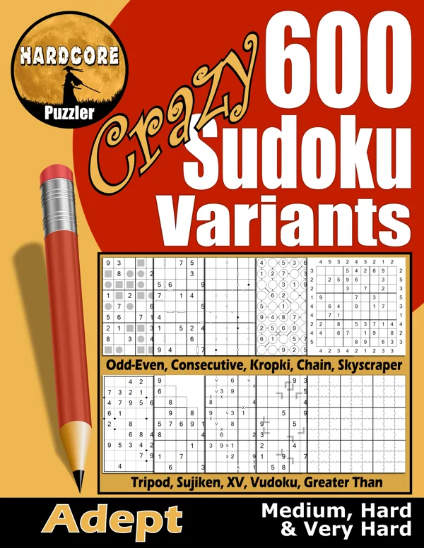Cover of 600 Crazy Sudoku Variants for Adults, Medium to Very Hard